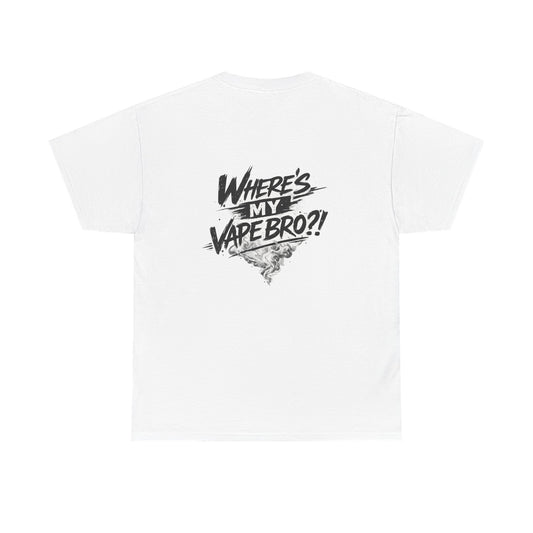 Where's My Vape Bro? T-Shirt | Vape Graphic Tee, Vapor Cloud Design