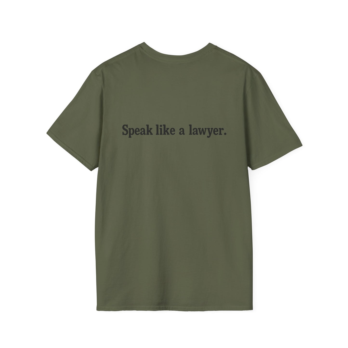 Think like a gangster Speak like a lawyer T-Shirt