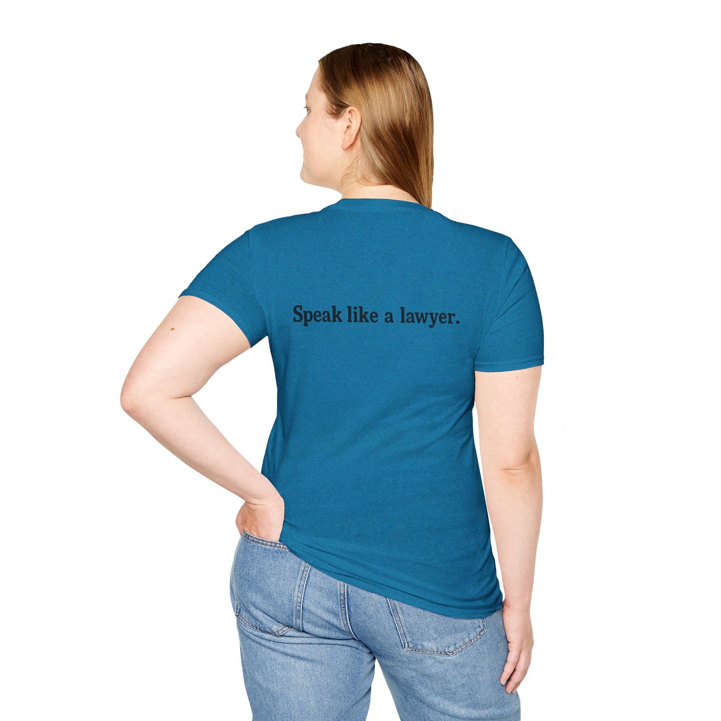Think like a gangster Speak like a lawyer T-Shirt