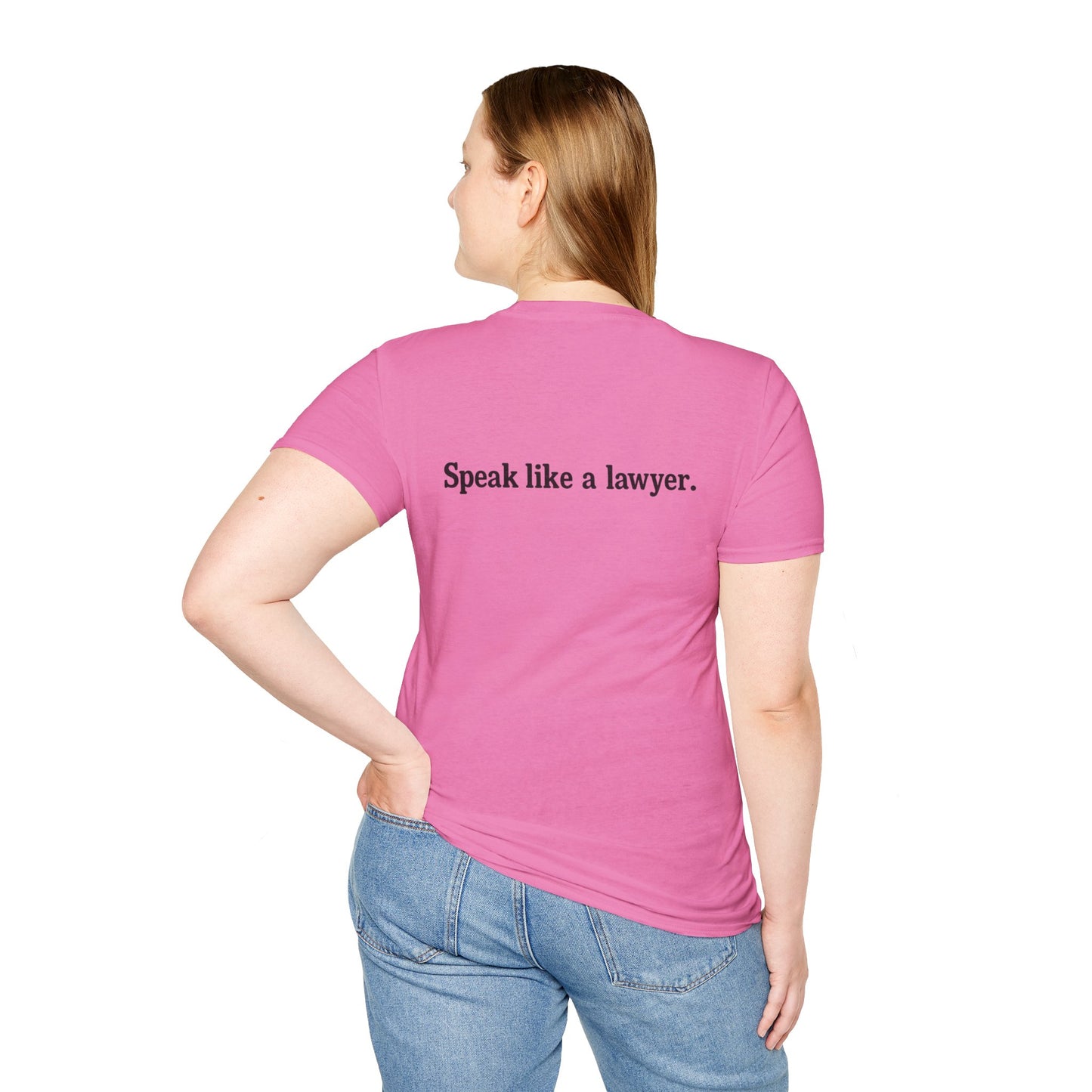 Think like a gangster Speak like a lawyer T-Shirt