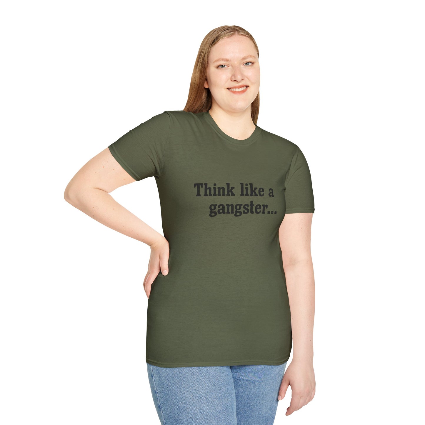 Think like a gangster Speak like a lawyer T-Shirt