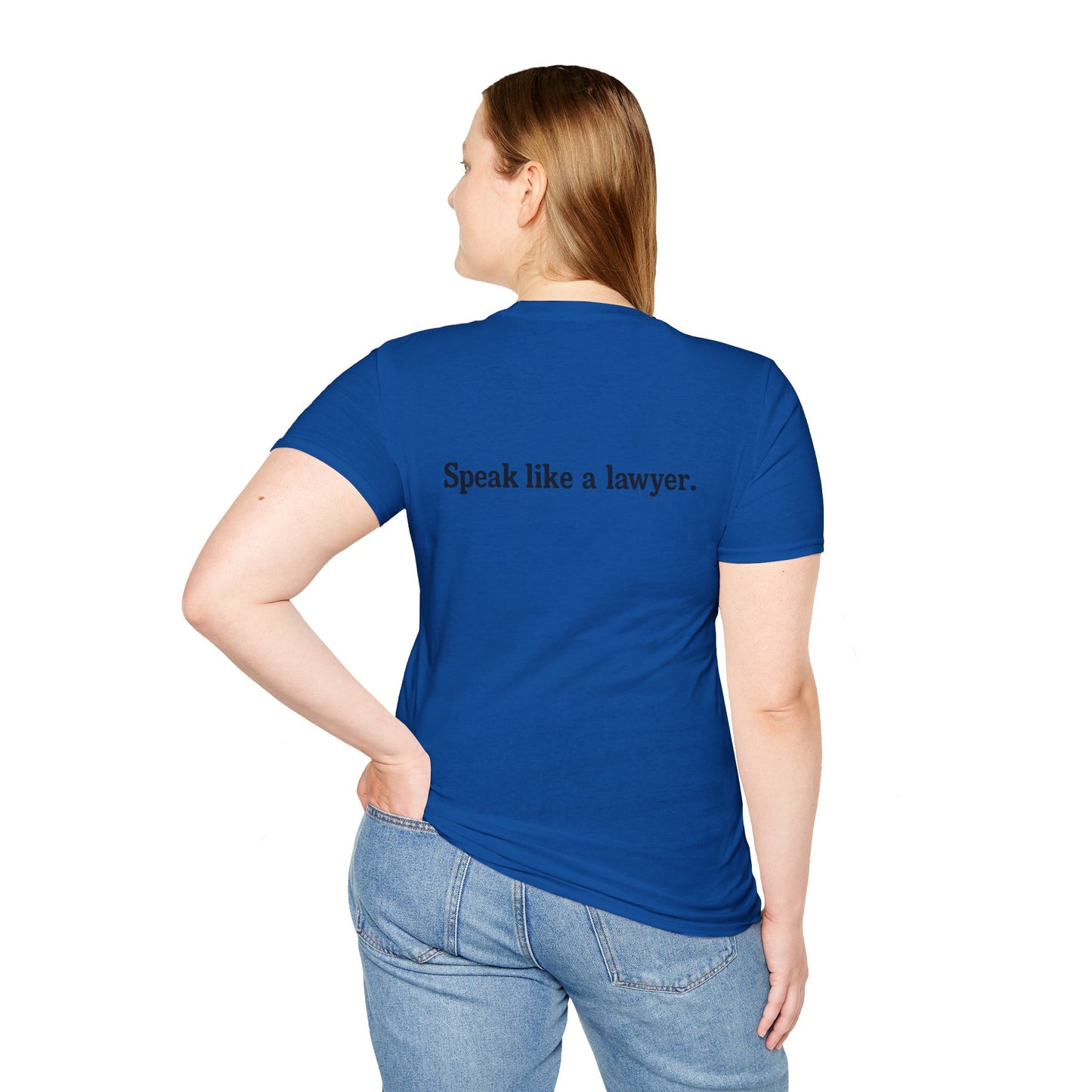 Think like a gangster Speak like a lawyer T-Shirt