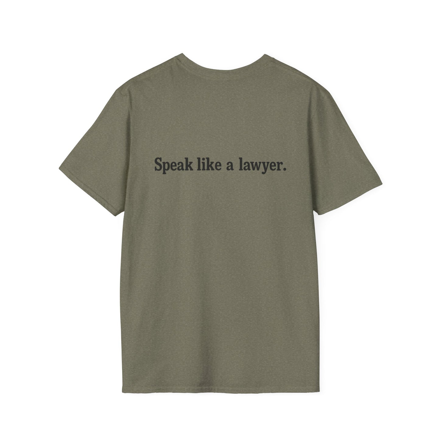 Think like a gangster Speak like a lawyer T-Shirt
